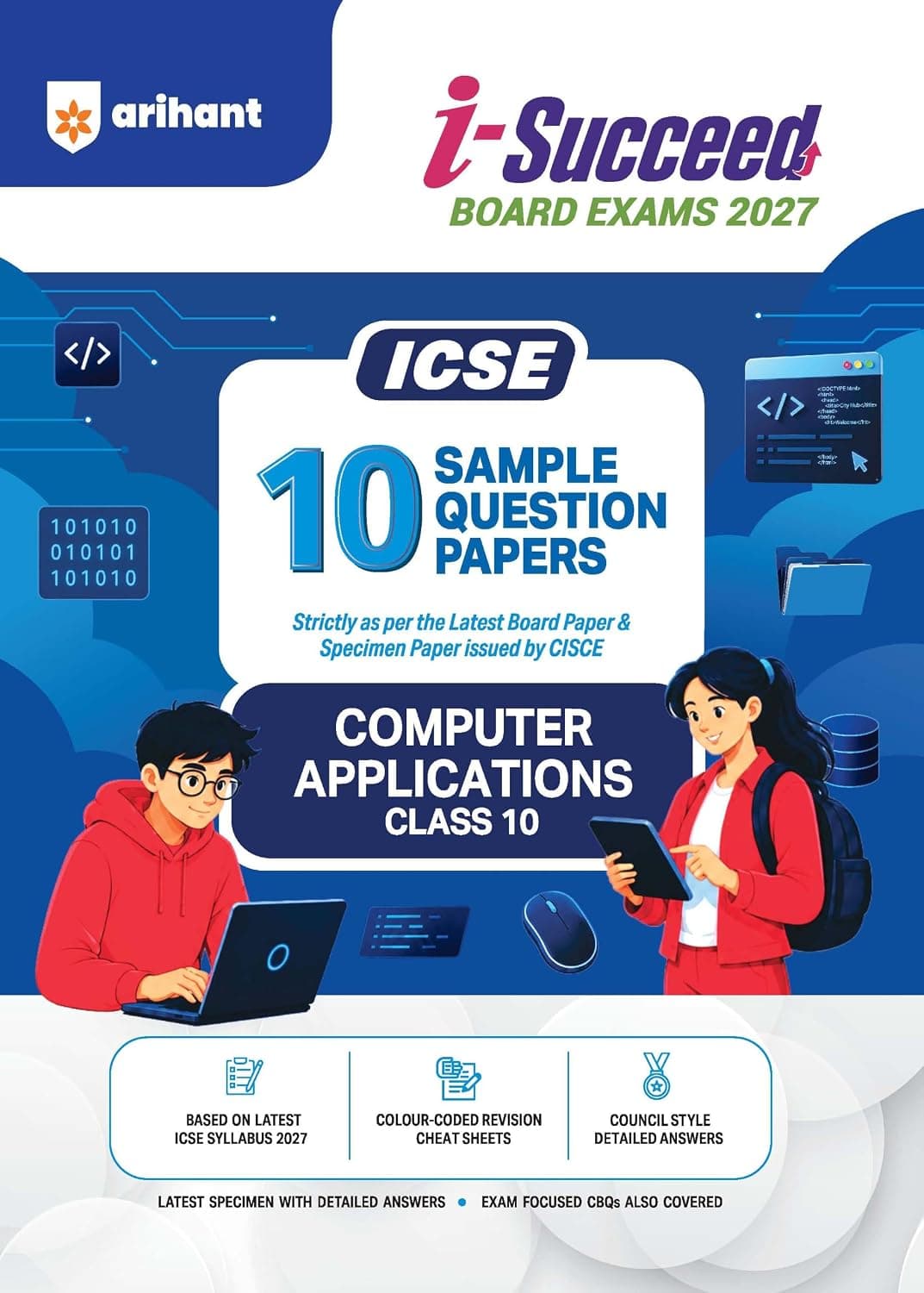 Cover of Arihant i-Succeed ICSE Sample Papers 2027 Class 10 Computer Applications | 10 Sample Question Papers | Latest ICSE Syllabus | Revision Cheat Sheets | Detailed Answers & Exam-Focused CBQs